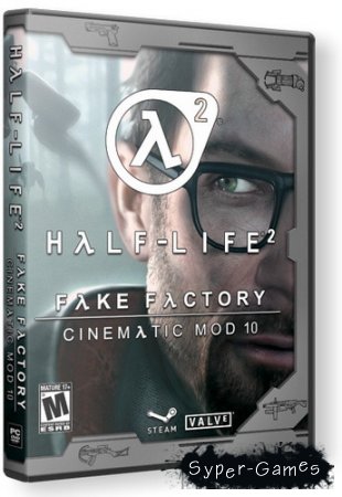 Half-Life 2. Fakefactory Cinematic Mod [v10.30Full] (2010/RUS/ENG/RePack)