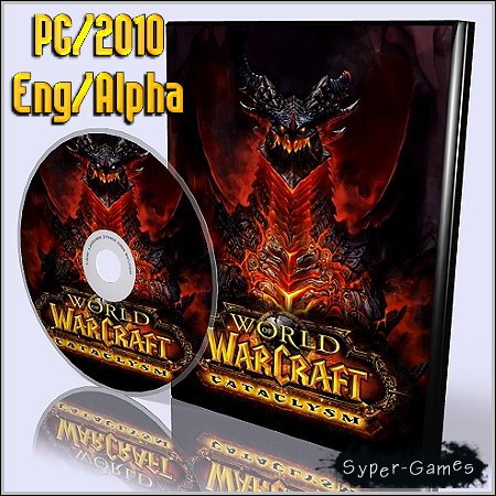 World of Warcraft: Cataclysm (PC/2010/Eng/Alpha)