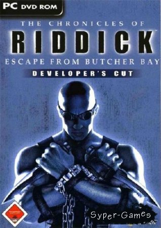 Chronicles of Riddick: The Escape from Butcher Bay (2004/ENG)