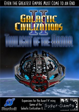 Galactic Civilizations 2: Twilight of the Arnor (2008/PC/RePack/RUS)