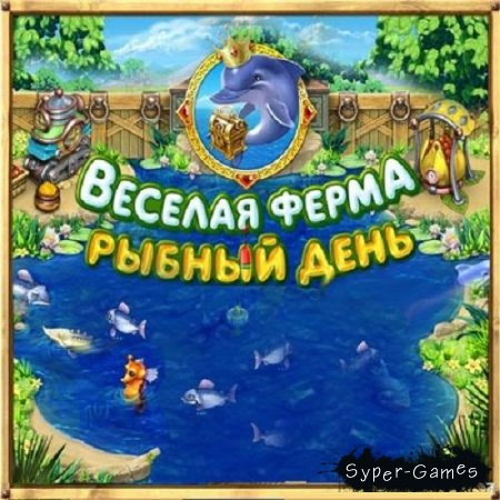  :   /Farm Frenzy: Gone Fishing/ (2010 / PC / Rus)